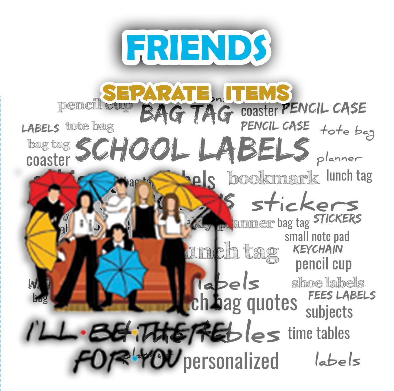 ""Friends" Separate items
