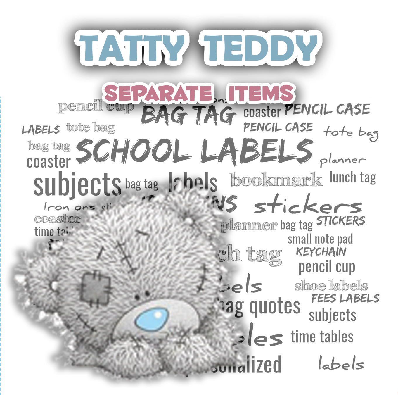 ""Tatty Teddy" Separate items