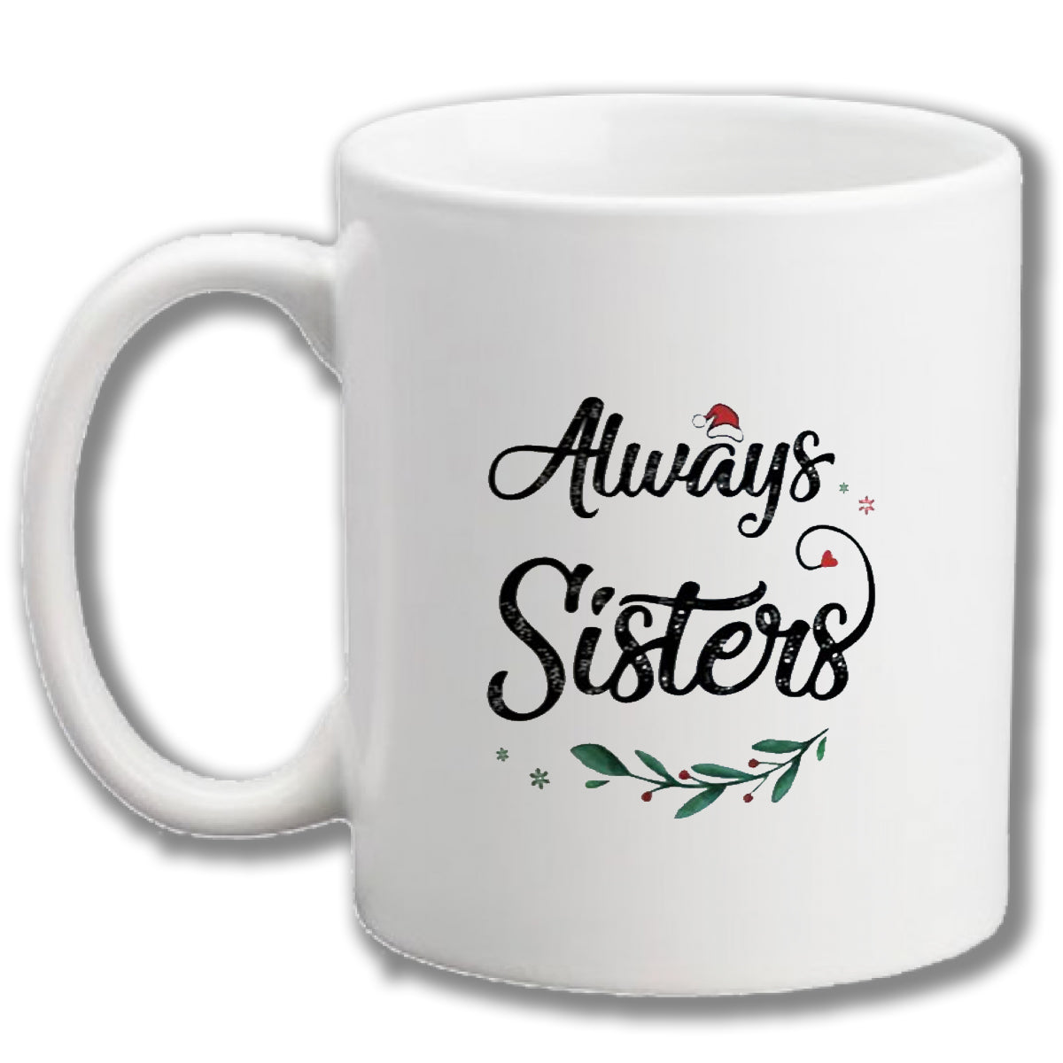 Christmas mug (Always sisters)