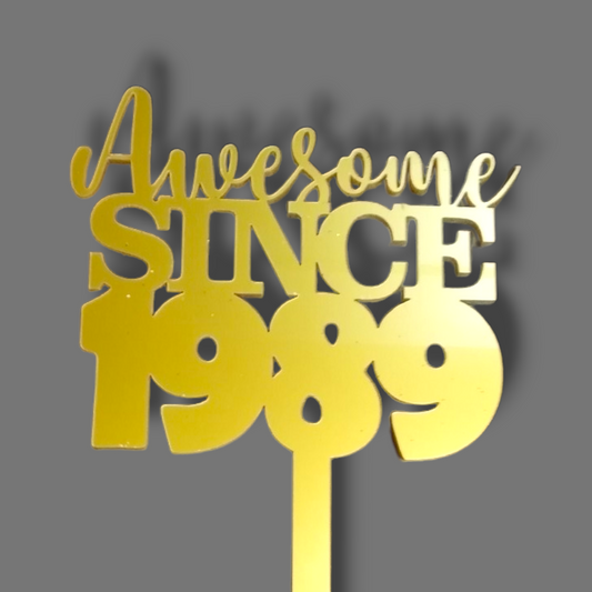 Matte acrylic topper (gold) "Awesome since 'year'"