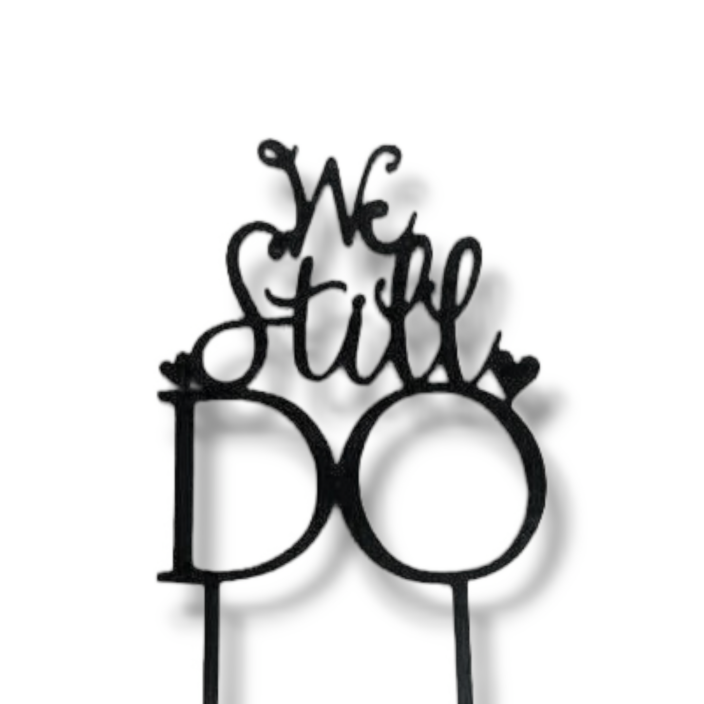 Acrylic topper (Black) "we still do"